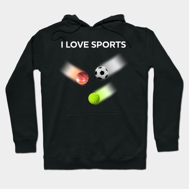 I love sports Hoodie by Artstastic